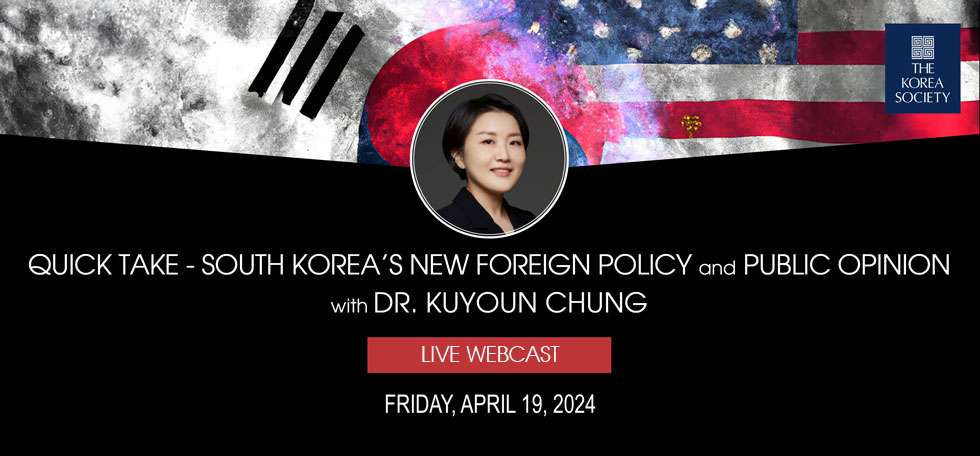 Quick Take - South Korea’s New Foreign Policy and Public Opinion, with Dr. Kuyoun Chung