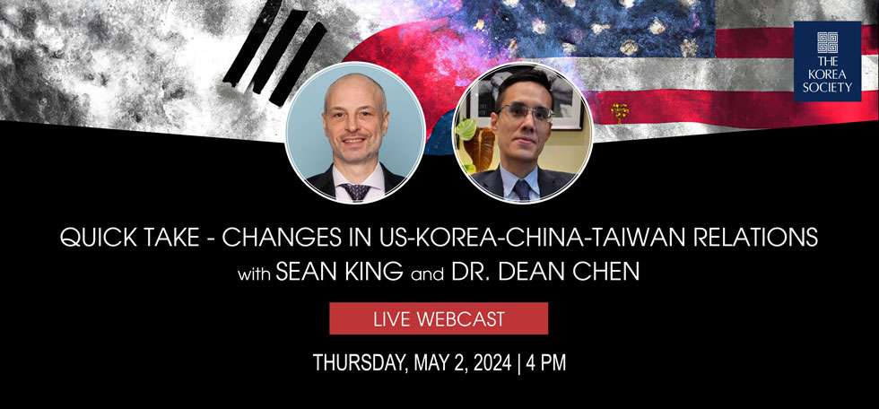 Quick Take - Changes in US-Korea-China-Taiwan Relations, with Dr. Seong-Hyon Lee, Sean King, and Dr. Dean Chen