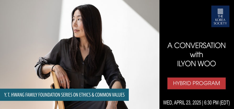 Y. T. Hwang Family Foundation Series on Ethics & Common Values: A Conversation with Ilyon Woo