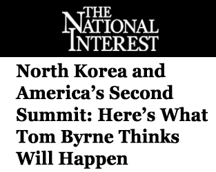 North Korea and America’s Second Summit: Here’s What Tom Byrne Thinks Will Happen